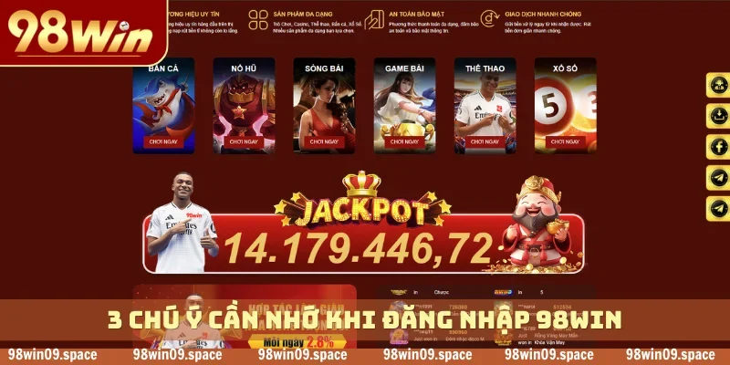 3 chú ý cần nhớ khi đăng nhập 98WIN