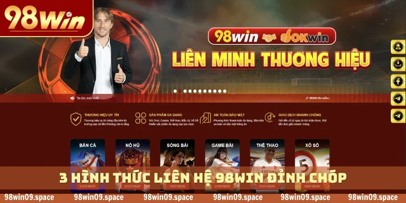 3 hình thức liên hệ 98WIN đỉnh chóp