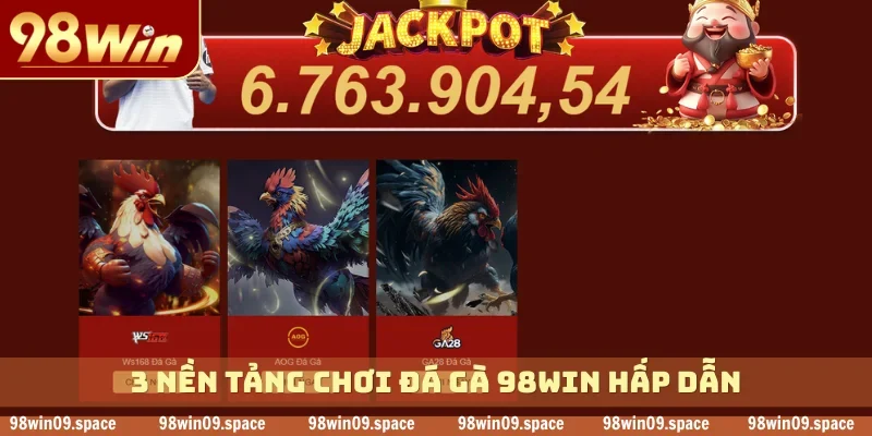 3 nền tảng chơi đá gà 98WIN hấp dẫn