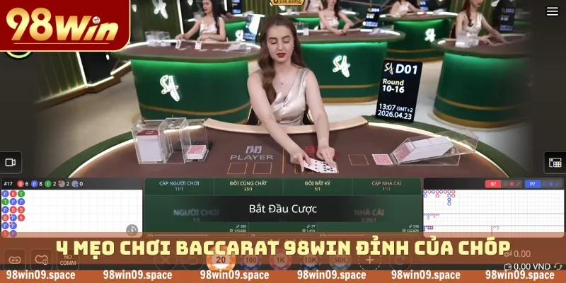 4 mẹo chơi Baccarat 98WIN đỉnh của chóp