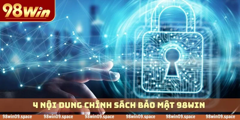 4 nội dung chính sách bảo mật 98WIN