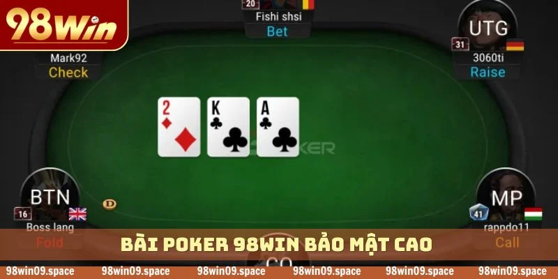 Bài poker 98WIN bảo mật cao