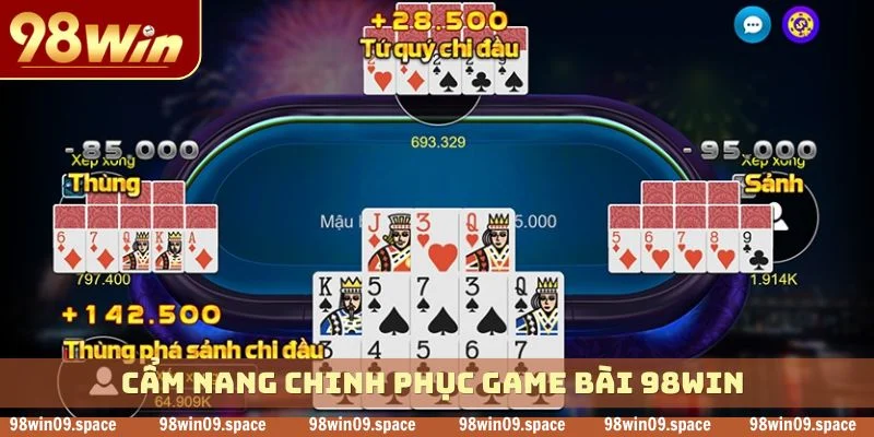 Cẩm nang chinh phục game bài 98WIN