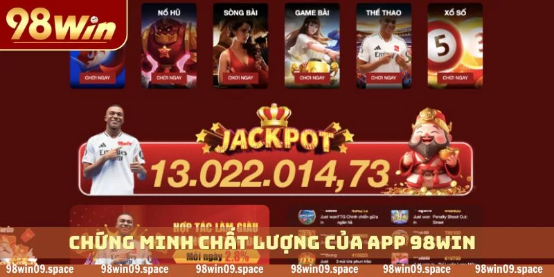 Chứng minh chất lượng của app 98WIN
