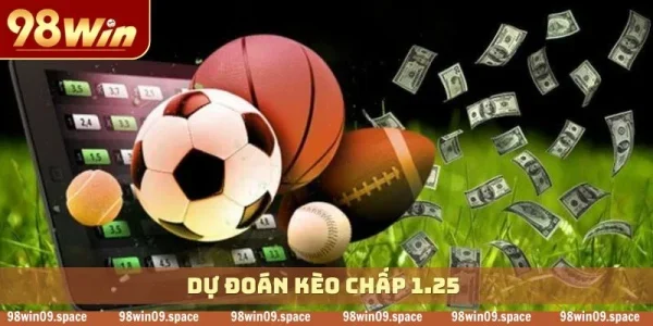 dự đoán Kèo Chấp 1.25
