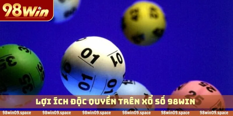 Lợi ích độc quyền trên xổ số 98WIN