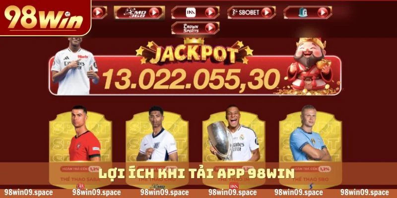 Lợi ích khi tải app 98WIN