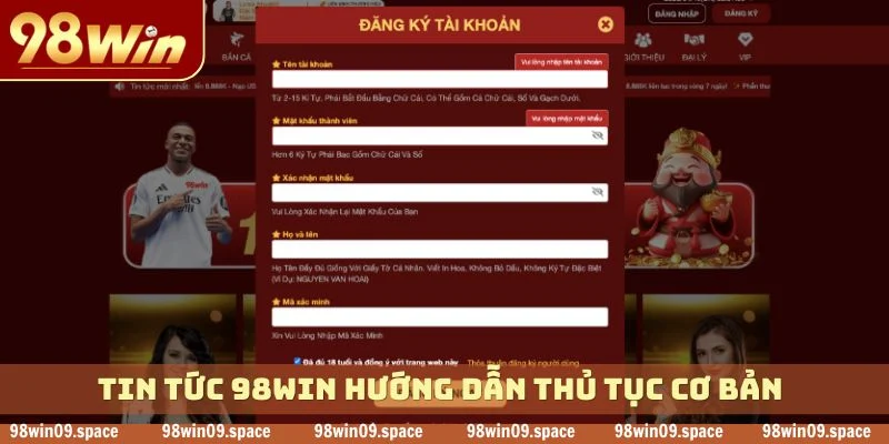 Tin tức 98WIN hướng dẫn thủ tục cơ bản