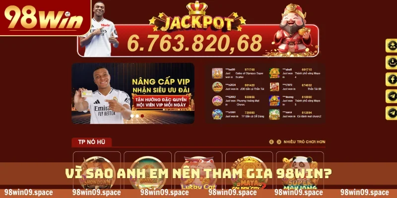Vì sao anh em nên tham gia 98WIN?