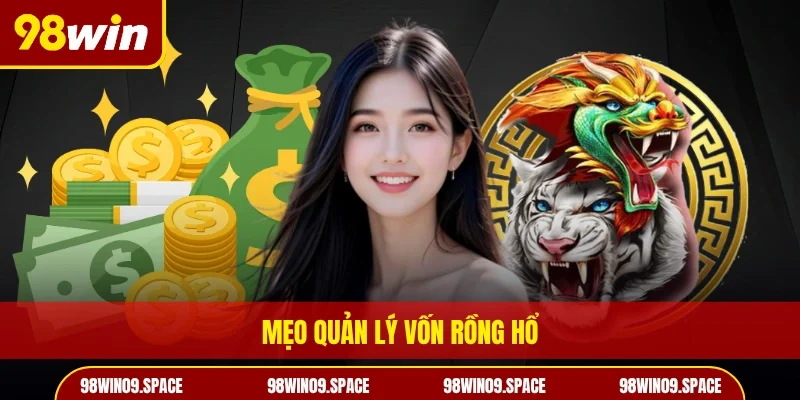 Mẹo quản lý vốn Rồng Hổ